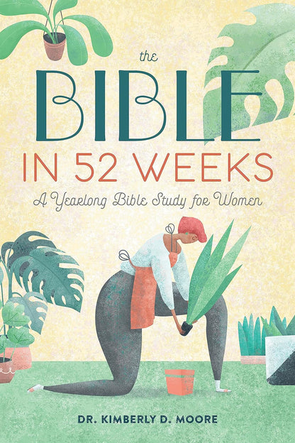 The Bible in 52 Weeks: a Yearlong Bible Study 